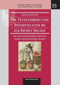 bokomslag Die Textilfarberei vom Spatmittelalter bis zur Fruhen Neuzeit (14.-16. Jahrhundert)