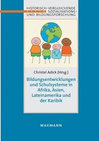 bokomslag Bildungsentwicklungen und Schulsysteme in Afrika, Asien, Lateinamerika und der Karibik