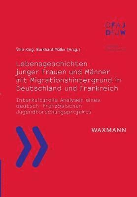 bokomslag Lebensgeschichten junger Frauen und Männer mit Migrationshintergrund in Deutschland und Frankreich