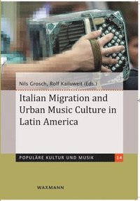 bokomslag Italian Migration and Urban Music Culture in Latin America