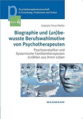 bokomslag Biographie und (un)bewusste Berufswahlmotive von Psychotherapeuten