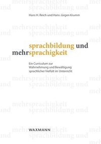 bokomslag Sprachbildung und Mehrsprachigkeit: Ein Curriculum zur Wahrnehmung und Bewältigung sprachlicher Vielfalt im Unterricht