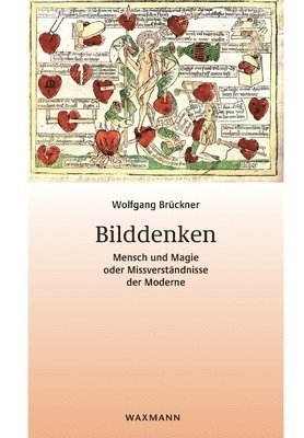 Wolfgang Brückner - Bilddenken. Mensch und Magie oder Missverständnisse der Moderne, Häftad