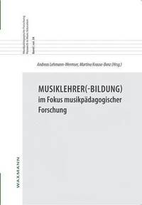 bokomslag Musiklehrer(-Bildung) im Fokus musikpdagogischer Forschung