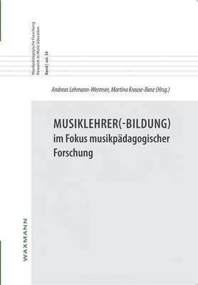 Musiklehrer(-Bildung) im Fokus musikpdagogischer Forschung 1