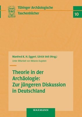 Manfred K H Eggert, Ulrich Veit, Melanie Augstein, Manfred K. H. Eggert - Theorie in der Archäologie, Häftad