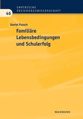 Daniel Paasch - Familiäre Lebensbedingungen und Schulerfolg, Häftad