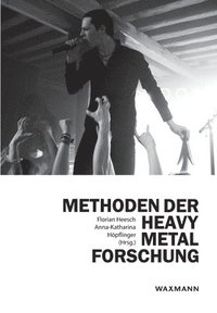 bokomslag Methoden der Heavy Metal-Forschung