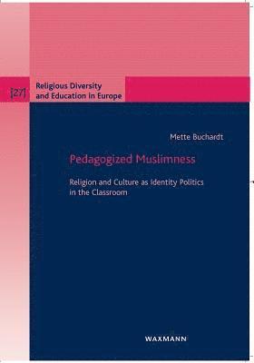 Mette Buchardt - Pedagogized Muslimness, Häftad