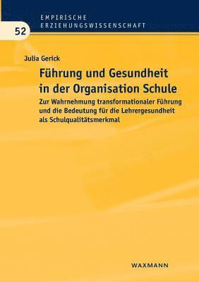 Julia Gerick - Führung und Gesundheit in der Organisation Schule, Häftad