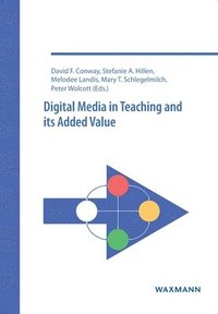 bokomslag Digital Media in Teaching and its Added Value