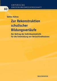 bokomslag Zur Rekonstruktion schulischer Bildungsverlufe