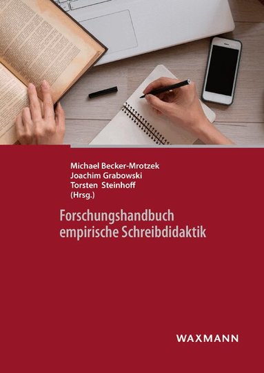 Michael Becker-Mrotzek, Joachim Grabowski, Torsten Steinhoff - Forschungshandbuch empirische Schreibdidaktik, Häftad