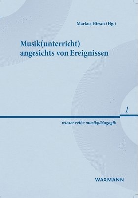 bokomslag Musik(unterricht) angesichts von Ereignissen