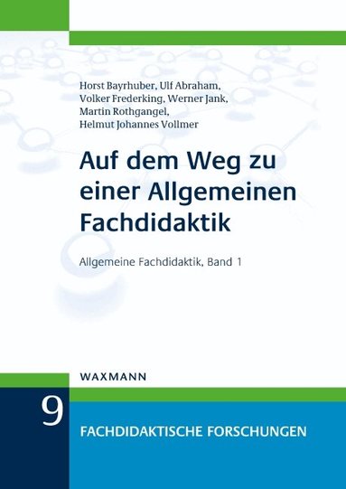 Horst Bayrhuber, Ulf Abraham, Volker Frederking, Werner Jank, Martin Rothgangel, Helmut Johannes Vollmer - Auf dem Weg zu einer Allgemeinen Fachdidaktik, Häftad