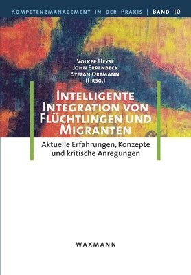 bokomslag Intelligente Integration von Flüchtlingen und Migranten:Aktuelle Erfahrungen, Konzepte und kritische Anregungen