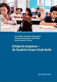 bokomslag Erfolgreich integrieren - die Staatliche Europa-Schule Berlin