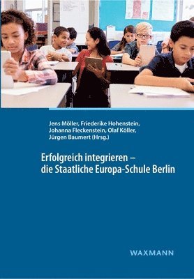 Erfolgreich integrieren - die Staatliche Europa-Schule Berlin 1