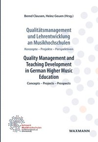 bokomslag Qualitatsmanagement und Lehrentwicklung an Musikhochschulen Quality Management and Teaching Development in German Higher Music Education