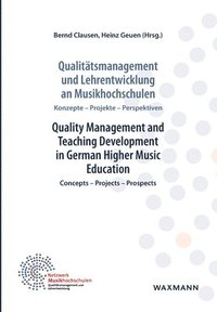 bokomslag Qualittsmanagement und Lehrentwicklung an Musikhochschulen Quality Management and Teaching Development in German Higher Music Education