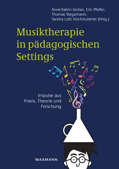 Anne-Katrin Jordan, Eric Pfeifer, Thomas Stegemann, Sandra Lutz Hochreutener - Musiktherapie in pädagogischen Settings, Häftad