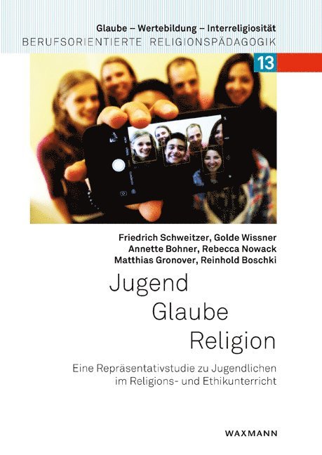 Friedrich Schweitzer, Golde Wissner, Annette Bohner, Rebecca Nowack, Matthias Gronover, Reinhold Boschki - Jugend - Glaube - Religion, Häftad