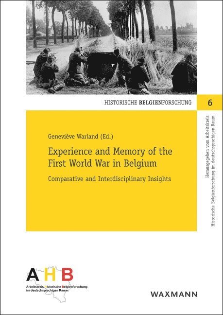 Experience and Memory of the First World War in Belgium 1