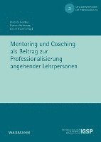 bokomslag Mentoring und Coaching als Beitrag zur Professionalisierungangehender Lehrpersonen