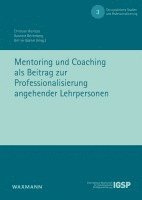 Mentoring und Coaching als Beitrag zur Professionalisierungangehender Lehrpersonen 1