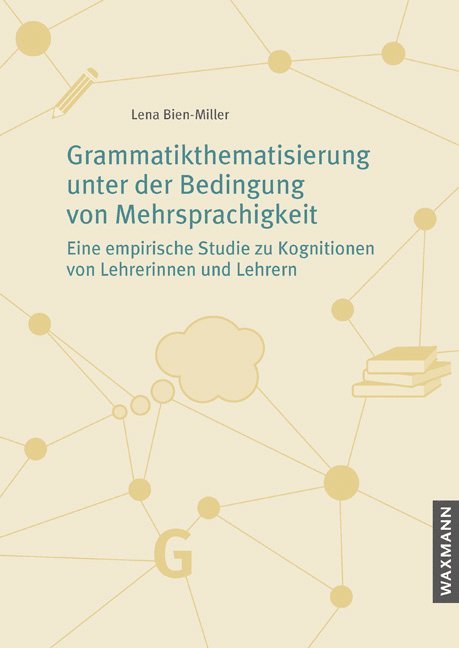 Lena Bien-Miller - Grammatikthematisierung unter der Bedingung von Mehrsprachigkeit, Häftad