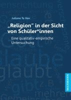 Juliane Ta van - "Religion" in der Sicht von Schüler*innen, Häftad