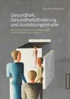 bokomslag Gesundheit, Gesundheitsförderung und Ausbildungsinhalte