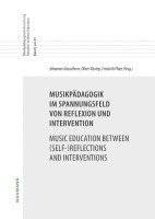 bokomslag Musikpädagogik im Spannungsfeld von Reflexion und InterventionMusic Education between (Self-)Reflections and Interventions