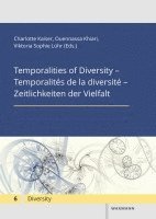 bokomslag Temporalities of Diversity - Temporalités de la diversité - Zeitlichkeiten der Vielfalt