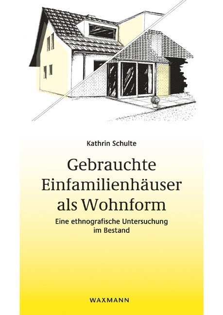 Kathrin Schulte - Gebrauchte Einfamilienhäuser als Wohnform, Häftad