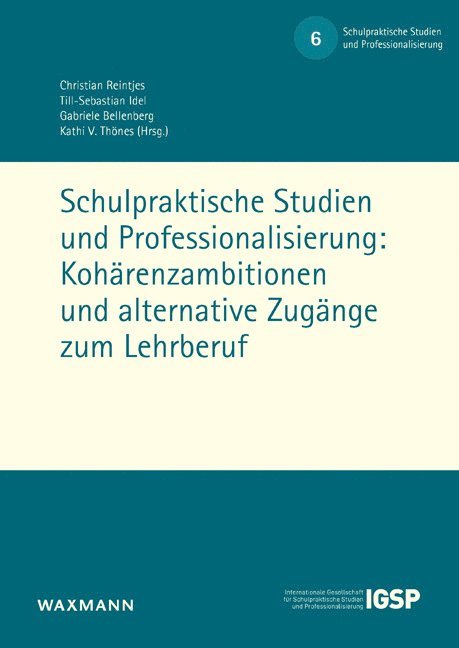 Schulpraktische Studien und Professionalisierung: Kohärenzambitionen und alternative Zugänge zum Lehrberuf 1