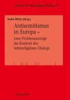 bokomslag Antisemitismus in Europa - eine Problemanzeige im Kontext des interreligiösen Dialogs