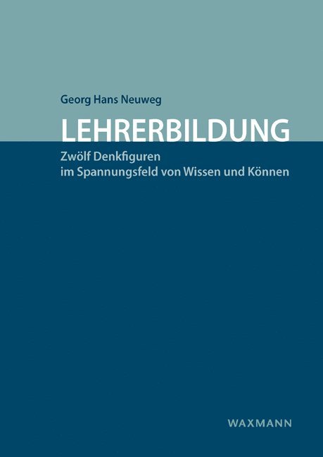 Georg Hans Neuweg - Lehrerbildung, Inbunden