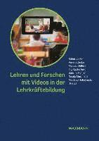 Robin Junker, Verena Zucker, Manuel Oellers, Till Rauterberg, Sabrina Konjer, Nicola Meschede, Manfred Holodynski - Lehren und Forschen mit Videos in der Lehrkräftebildung, Häftad