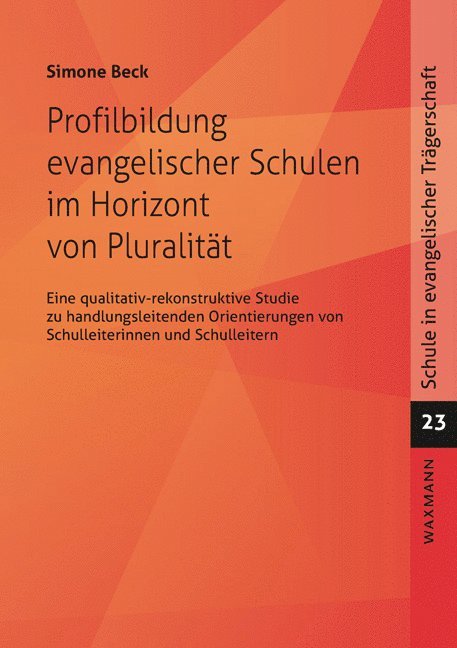 Simone Beck - Profilbildung evangelischer Schulen im Horizont von Pluralität, Häftad