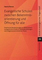 bokomslag Evangelische Schulen zwischen Bekenntnisorientierung und Öffnung für alle