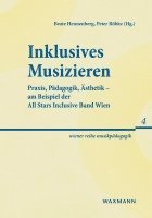 bokomslag Inklusives Musizieren: Praxis, Pädagogik, Ästhetik - am Beispiel der All Stars Inclusive Band Wien