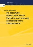 bokomslag Die Bedeutung sozialer Herkunft für Unterrichtswahrnehmung und Motivation im Kunstunterricht