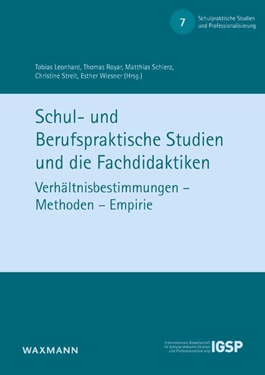 Tobias Leonhard, Thomas Royar, Matthias Schierz, Christine Streit, Esther Wiesner - Schul- und Berufspraktische Studien und die Fachdidaktiken, Häftad