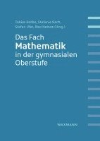 Tobias Rolfes, Stefanie Rach, Stefan Ufer, Aiso Heinze - Das Fach Mathematik in der gymnasialen Oberstufe, Häftad