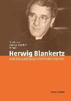 bokomslag Herwig Blankertz und die pädagogische Historiografie