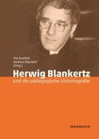 bokomslag Herwig Blankertz und die pädagogische Historiografie