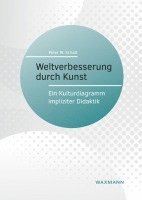 Weltverbesserung durch Kunst 1