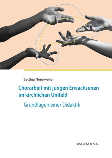 Bettina Nonnweiler - Chorarbeit mit jungen Erwachsenen im kirchlichen Umfeld, Häftad