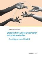 bokomslag Chorarbeit mit jungen Erwachsenen im kirchlichen Umfeld